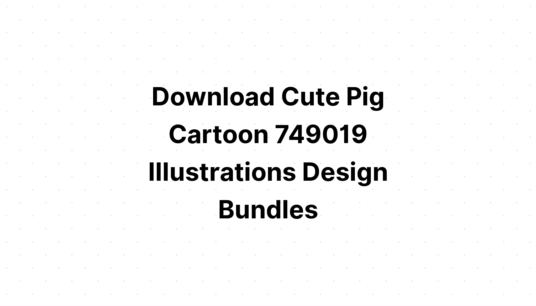 Download Cute Pig Pictures SVG File